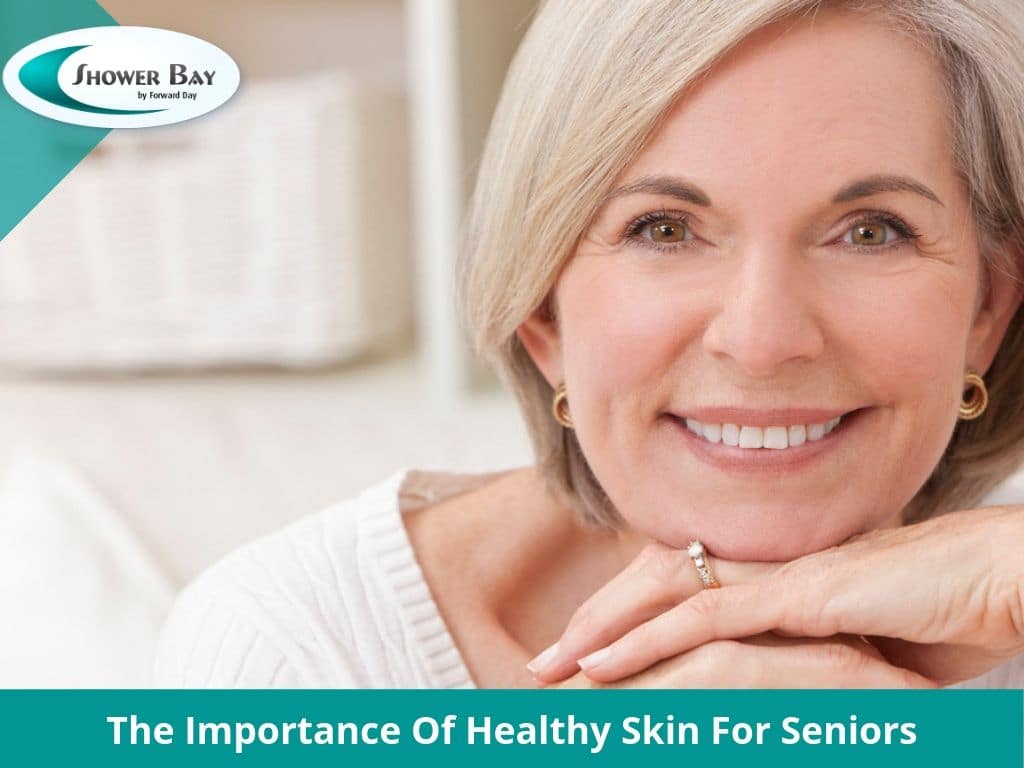 The importance of healthy skin for seniors final