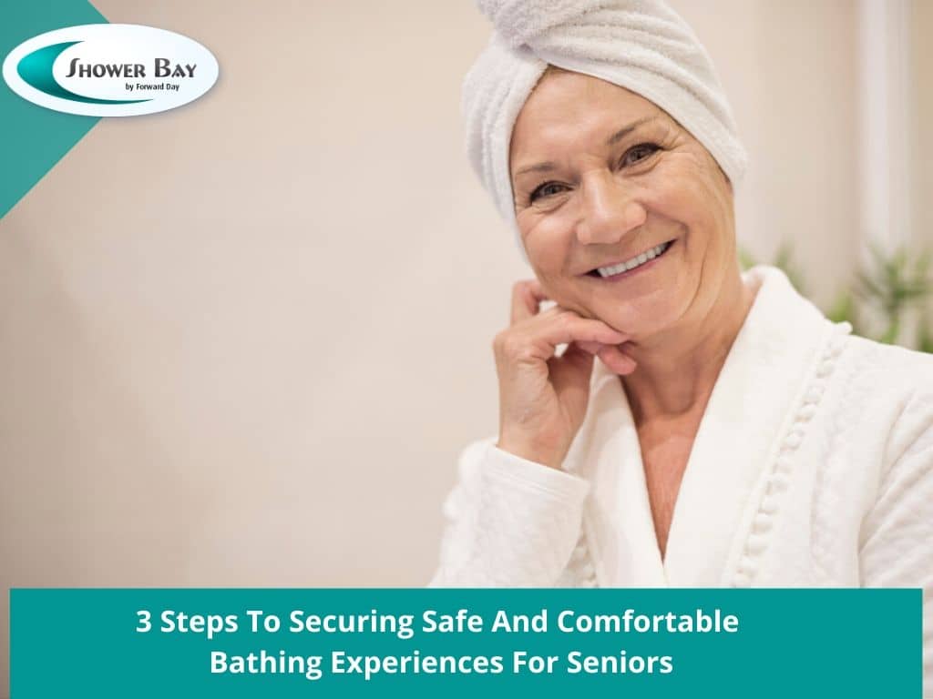 Steps To Securing Safe And Comfortable Bathing Experiences For Seniors