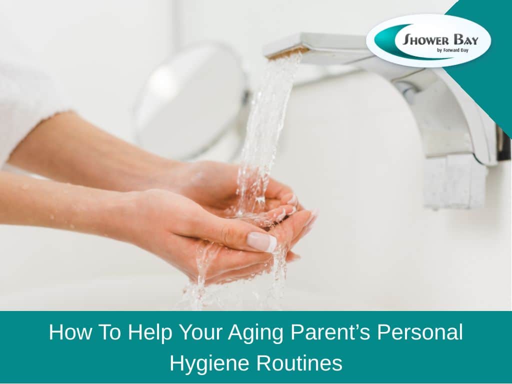 Help aging parents personal hygiene routines