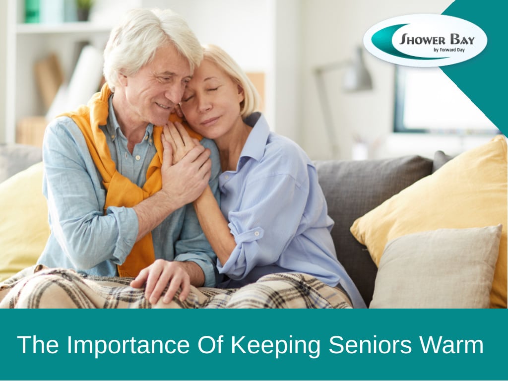 The Importance Of Keeping Seniors Warm Shower Bay