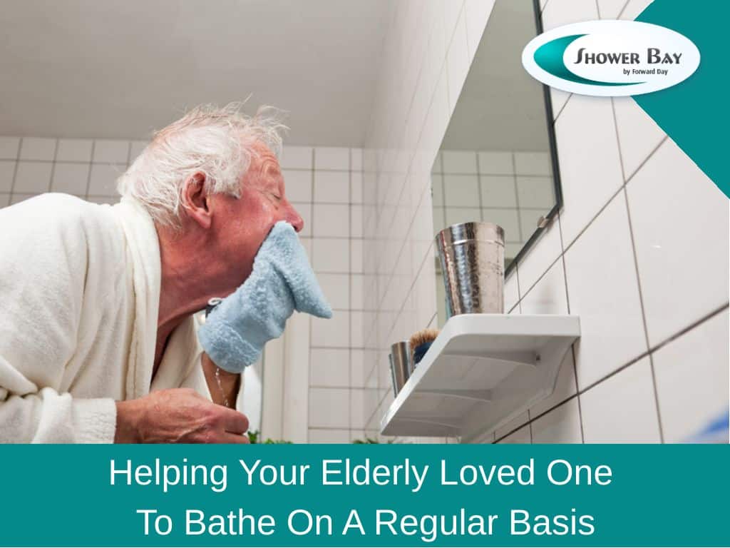 Helping your elderly loved one bathe regularly