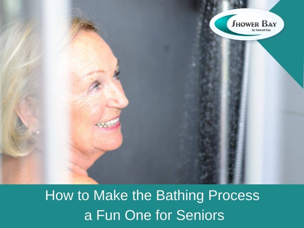 Making bathing fun for seniors